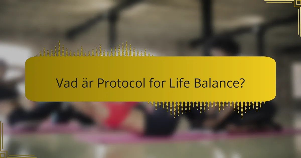 Vad är Protocol for Life Balance?